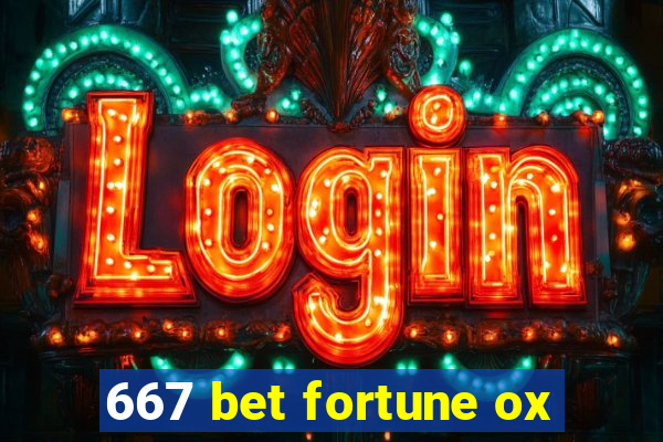 667 bet fortune ox